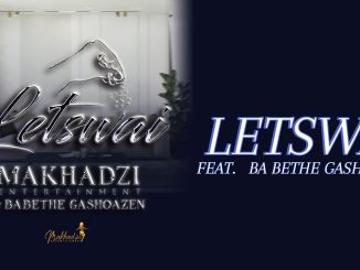 Makhadzi - Letswai Ft. Ba Bethe Gashoazen